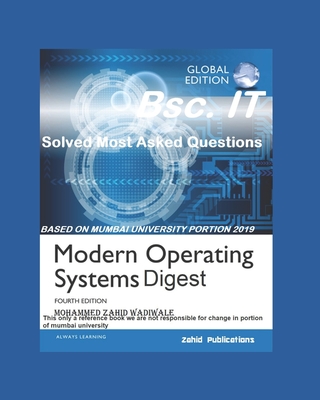 Mordern Operating System(os) Digest for Bsc IT: Solved Most Asked Questions - Wadiwale, Mohammed Zahid