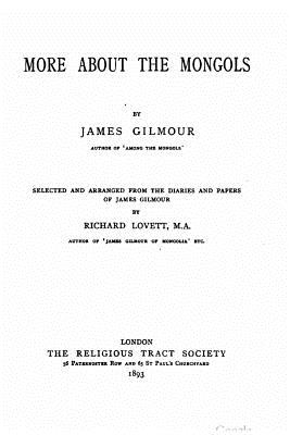 More about the Mongols - Gilmour, James