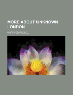 More about Unknown London
