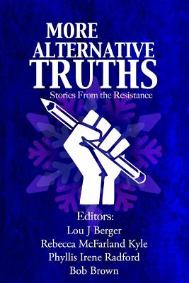 More Alternative Truths: Stories from the Resistance - Cozzens, Brad (Contributions by), and Lombardi, Bruno (Contributions by), and Ennen, Colin Patrick (Contributions by)