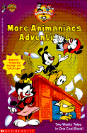 More Animaniacs Adventures: Two Wacky Tales in One Cool Book!