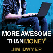 More Awesome Than Money: Four Boys and Their Heroic Quest to Save Your Privacy from Facebook