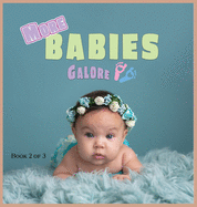 More Babies Galore: A Picture Book for Seniors With Alzheimer's Disease, Dementia or for Adults With Trouble Reading