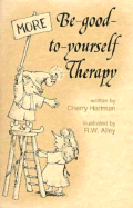 More Be-Good-To-Yourself Therapy - Hartman, Cherry