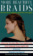 More Beautiful Braids: Ten New Braid Styles for Beginners and Experts