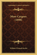 More Cargoes (1898)