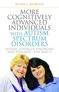 More Cognitively Advanced Individuals with Autism Spectrum Disorders: Autism, Asperger Syndrome and PDD/NOS: The Basics