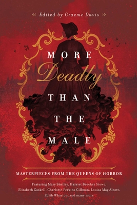 More Deadly Than the Male: Masterpieces from the Queens of Horror - Davis, Graeme