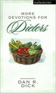 More Devotions for Dieters - Dick, Dan R, Jr.