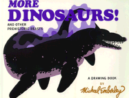 More Dinosaurs!: And Other Prehistoric Beasts