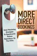 More Direct Bookings: Hotel Marketing Strategies to Significantly Reduce Dependency on the Otas.