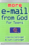 More E-mail from God Teens - Cloninger, Claire
