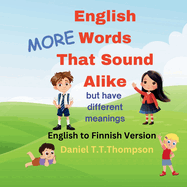 More English Words That Sound Alike: but have different meanings English to Finnish version