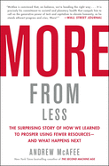 More From Less: The surprising story of how we learned to prosper using fewer resources - and what happens next