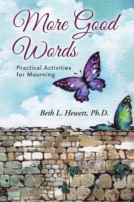 More Good Words: Practical Activities for Mourning - Hewett, Ph D Beth L