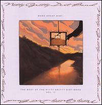 More Great Dirt: The Best of the Nitty Gritty Dirt Band, Vol. 2 - The Nitty Gritty Dirt Band