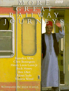 More Great Railway Journeys - Allen, Bonington, and Gates, Henry Louis, Jr., and Bonington, Chris, Sir