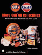 More Gulf(tm) Oil Collectibles: An Unauthorized Handbook and Price Guide