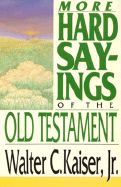 More Hard Sayings of the Old Testament
