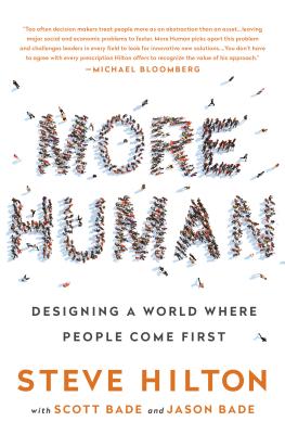 More Human: Designing a World Where People Come First - Hilton, Steve, and Bade, Scott, and Bade, Jason