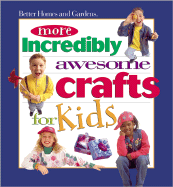 More Incredibly Awesome Crafts for Kids - Dahlstrom, Carol Field (Editor), and Better Homes and Gardens (Editor)