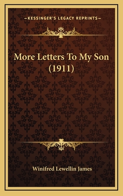 More Letters to My Son (1911) - James, Winifred Lewellin