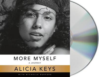 More Myself: A Journey - Keys, Alicia (Read by), and Burford, Michelle, and Ferrera, America (Read by)