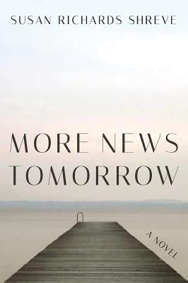 More News Tomorrow - Shreve, Susan Richards