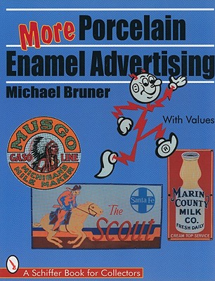 More Porcelain Enamel Advertising - Bruner, Michael