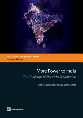 More Power to India: The Challenge of Electricity Distribution - Pargal, Sheoli, and Ghosh Banerjee, Sudeshna