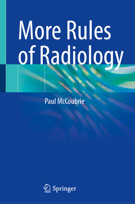 More Rules of Radiology - McCoubrie, Paul