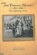 More San Francisco Memoirs 1852-1899: The Ripening Years