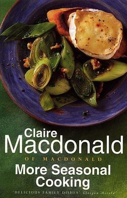 More Seasonal Cooking - MacDonald, Claire