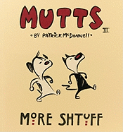 More Shtuff: Mutts III