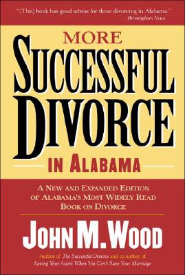 More Successful Divorce in Alabama - Wood, John M