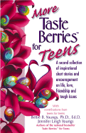 More Taste Berries for Teens: Inspirational Short Stories and Encouragement on Life, Love, Friendship and Tough Issues