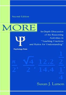 More Teaching Fractions and Ratios for Understanding: In-Depth Discussion and Reasoning Activities - Lamon, Susan J