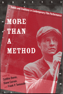 More Than a Method: Trends and Traditions in Contemporary Film Performance