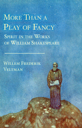 More Than a Play of Fancy: Spirit in the Works of William Shakespeare