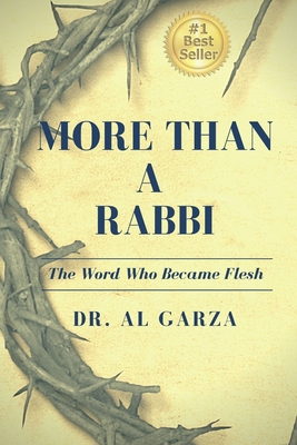 More Than A Rabbi: The Word Who Became Flesh - Publishing, Sefer Press (Editor), and Garza, Al