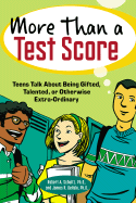 More Than a Test Score: Teens Talk about Being Gifted, Talented, or Otherwise Extra-Ordinary