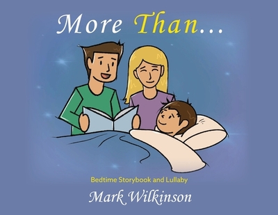 More Than: Bedtime Storybook and Lullaby - Wilkinson, Mark