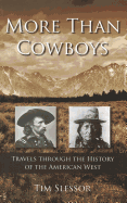 More Than Cowboys: Travels Through the History of the American West