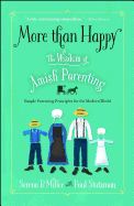 More Than Happy: The Wisdom of Amish Parenting