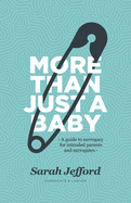 More Than Just a Baby: A guide to surrogacy for intended parents and surrogates