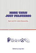More Than Just Peloteros: Sport and U.S. Latino Communities