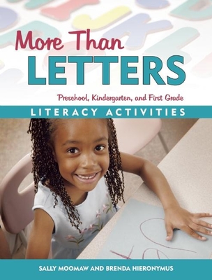 More Than Letters: Literacy Activities for Preschool, Kindergarten, and First Grade - Moomaw, Sally, and Hieronymus, Brenda