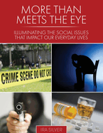 More than Meets the Eye: Illuminating the Social Issues that Impact our Everyday Lives