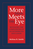 More Than Meets the Eye: Revealing the Complexities of an Interpreted Education Volume 10