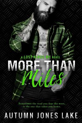 More Than Miles (Lost Kings MC #6): A Lost Kings MC Novel - Lake, Autumn Jones